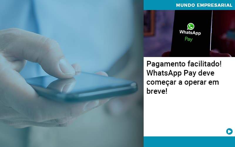 Pagamento Facilitado Whatsapp Pay Deve Comecar A Operar Em Breve - Contabilidade em São Paulo | RSP Contabilidade